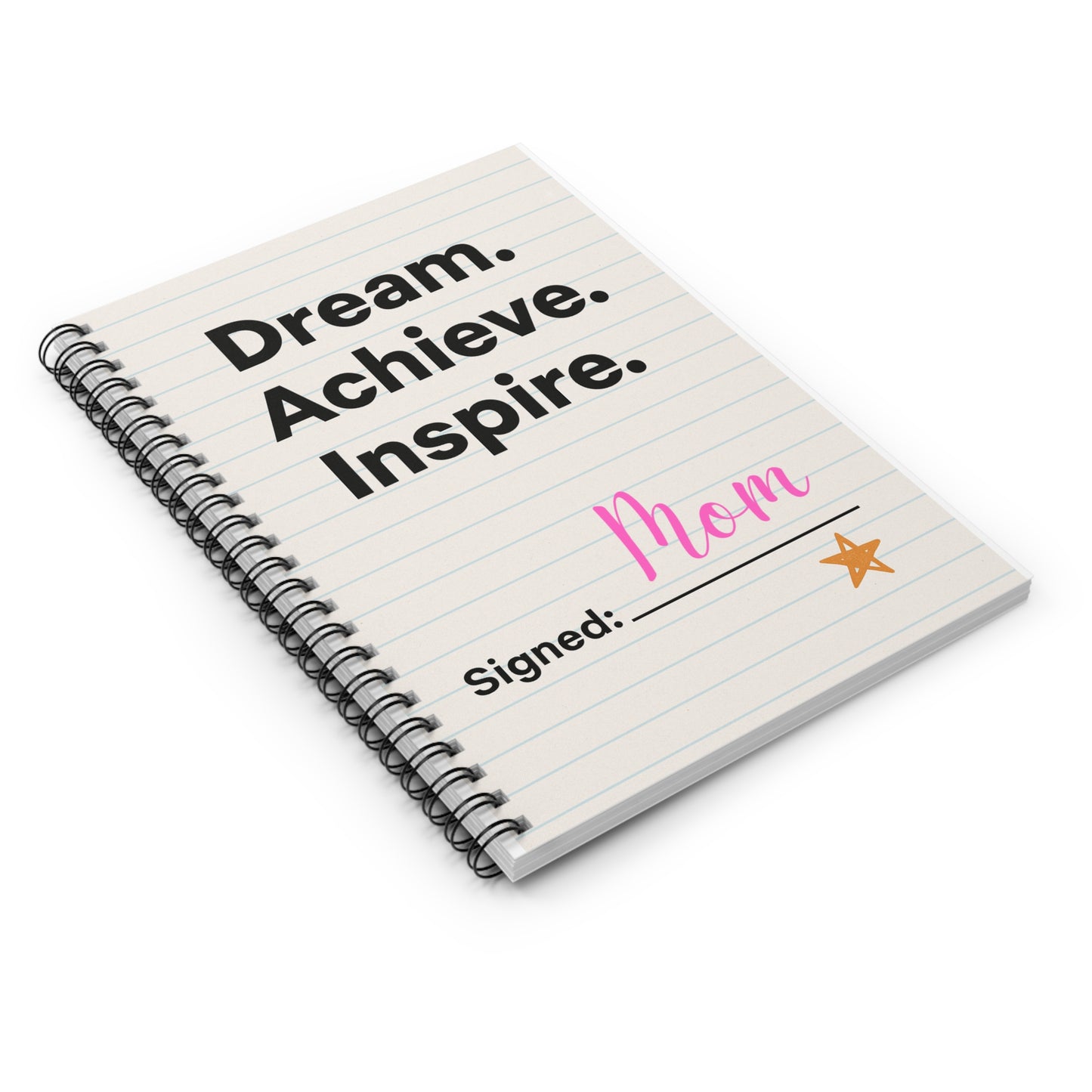 Inspiring Mom's Spiral Notebook - Dream Achieve Inspire, Perfect for Gifts, Journaling, Kids, Back to School, Mother's Day