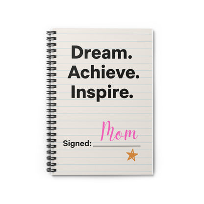 Inspiring Mom's Spiral Notebook - Dream Achieve Inspire, Perfect for Gifts, Journaling, Kids, Back to School, Mother's Day